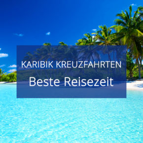 Beste Reisezeit Karibik Kreuzfahrt