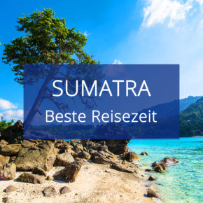 Beste Reisezeit Sumatra