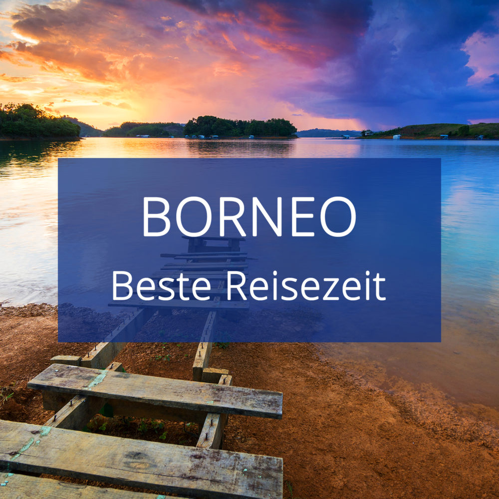 Borneo Beste Reisezeit