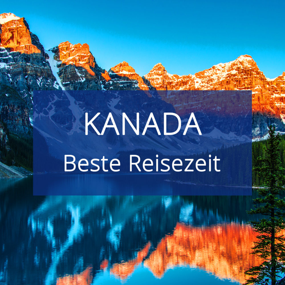 Kanada Beste Reisezeit